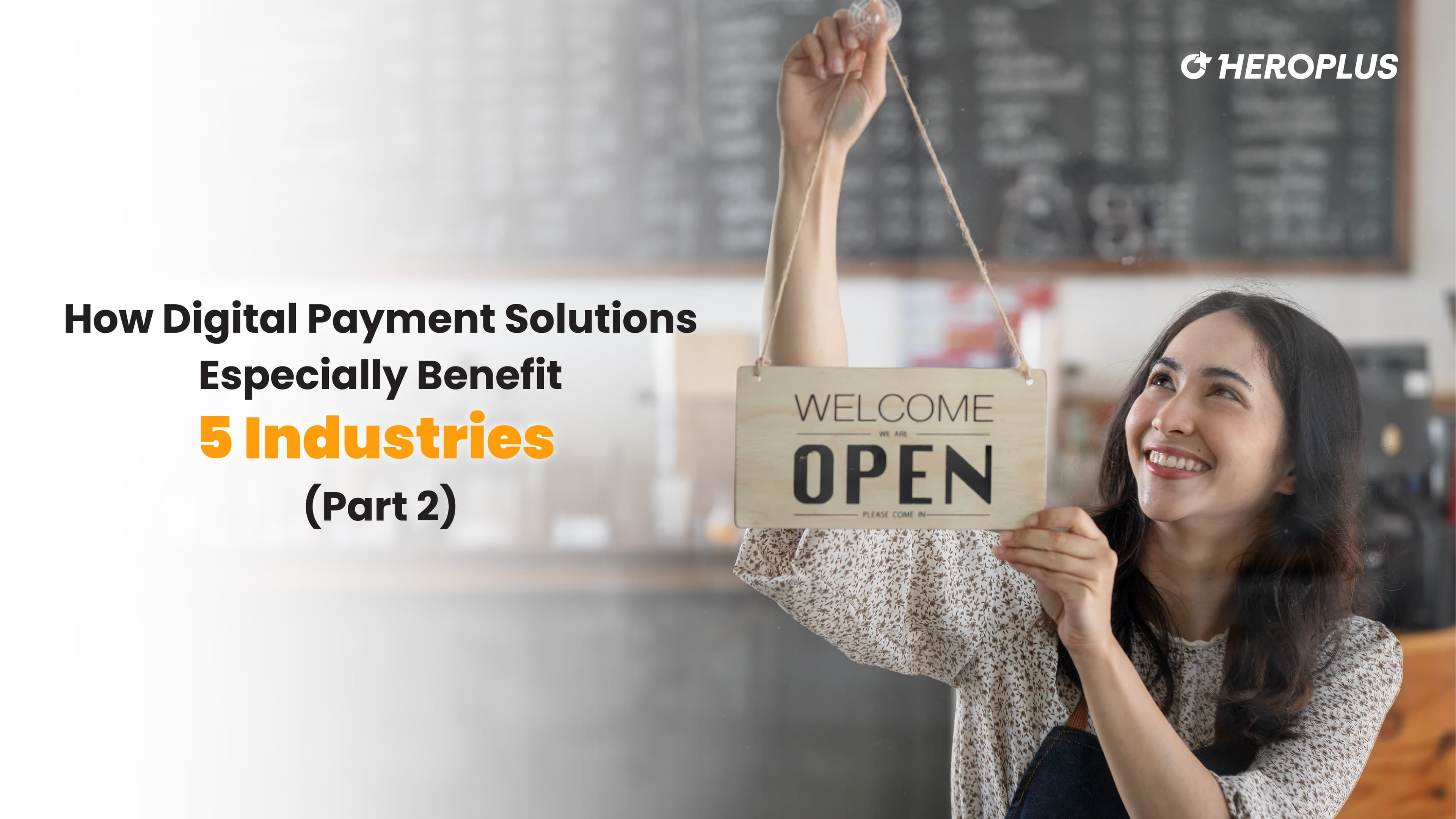 How Digital Payment Solutions Especially Benefit 5 Industries (Part 2 ...